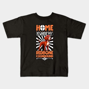 Home is with my Redbone Coonhound Kids T-Shirt